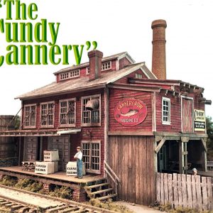 The Cundy Cannery HO Scale